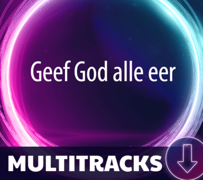 Geef God alle eer Multitracks Kerk Instrument Tracks Instrumentaal meersporen sporen losse